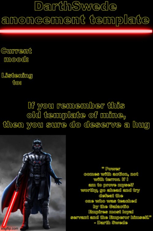 Its from around early 2022 when I posted more on imgflip (I joined 2021) | If you remember this old template of mine, then you sure do deserve a hug | image tagged in darthswede anoncement template | made w/ Imgflip meme maker