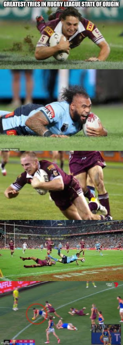 GREATEST TRIES IN RUGBY LEAGUE STATE OF ORIGIN | image tagged in score | made w/ Imgflip meme maker