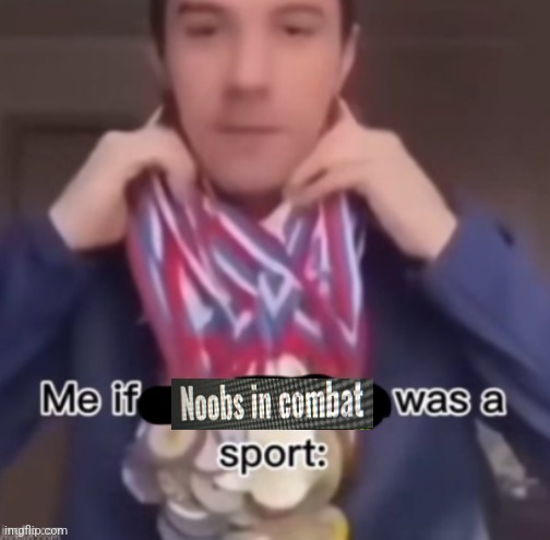 me if *blank* was a sport | image tagged in me if blank was a sport | made w/ Imgflip meme maker