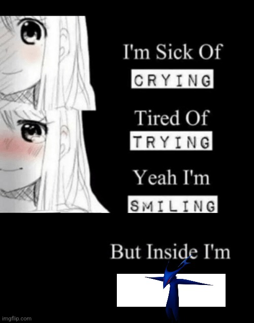 "Unversed are those who are not well-versed in their own existences. They are the result of the negative emotions produced when  | image tagged in i'm sick of crying tired of trying yeah i'm smiling but insid | made w/ Imgflip meme maker