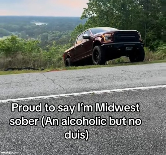 midwest sober | made w/ Imgflip meme maker