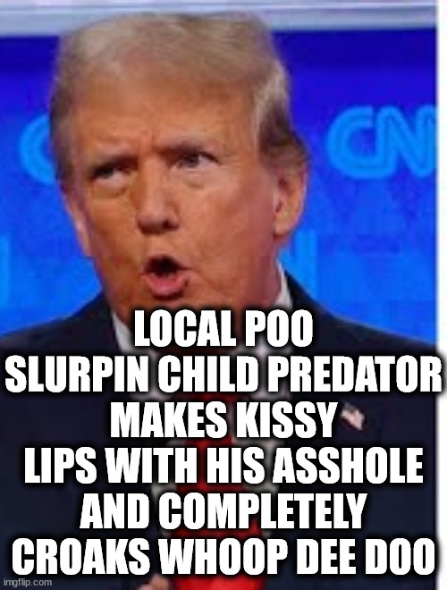 what a tragedy | LOCAL POO SLURPIN CHILD PREDATOR MAKES KISSY LIPS WITH HIS ASSHOLE AND COMPLETELY CROAKS WHOOP DEE DOO | image tagged in oh good doritos | made w/ Imgflip meme maker