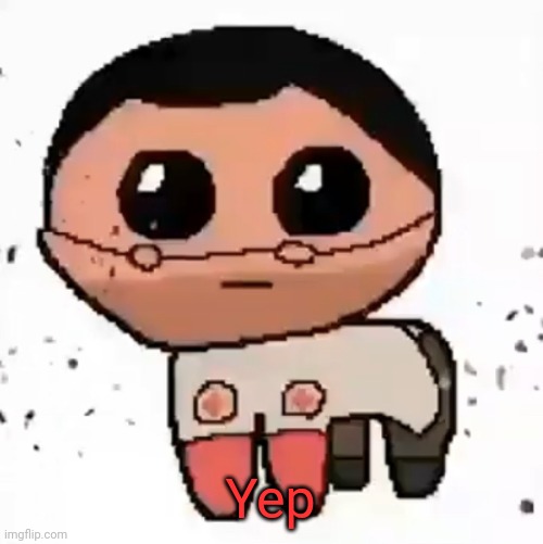 yippee | Yep | image tagged in yippee | made w/ Imgflip meme maker