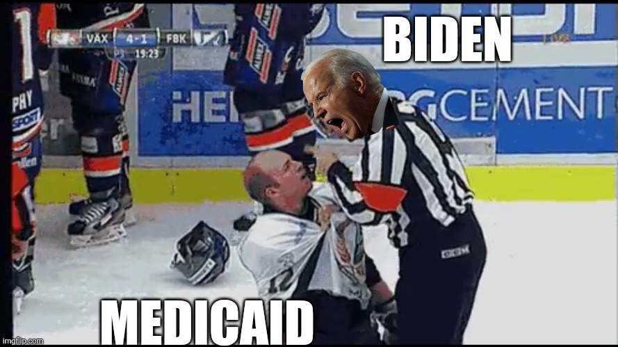 Bad hockey player | BIDEN MEDICAID | image tagged in bad hockey player | made w/ Imgflip meme maker