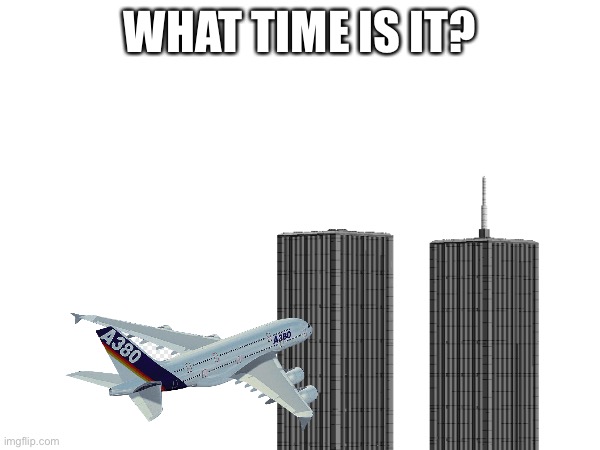 You Know What Time It Is Meme you know what time it is - Imgflip