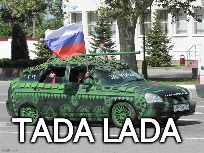 LADA Tank | TADA LADA | image tagged in lada tank | made w/ Imgflip meme maker