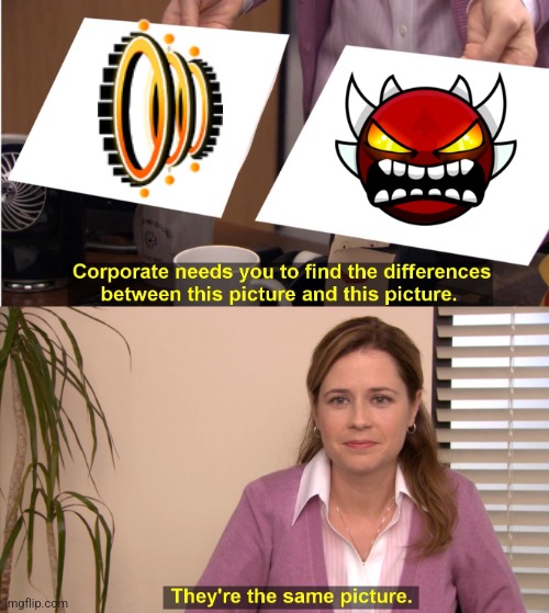 They're The Same Picture | image tagged in memes,they're the same picture | made w/ Imgflip meme maker