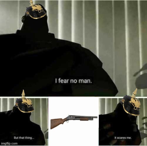 I fear no man | image tagged in i fear no man | made w/ Imgflip meme maker