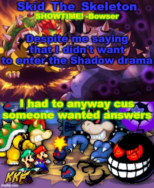 I might be out for a while, not sure. but overall I want to forget this happened. | Despite me saying that I didn't want to enter the Shadow drama; I had to anyway cus someone wanted answers | image tagged in skid's inside story temp | made w/ Imgflip meme maker