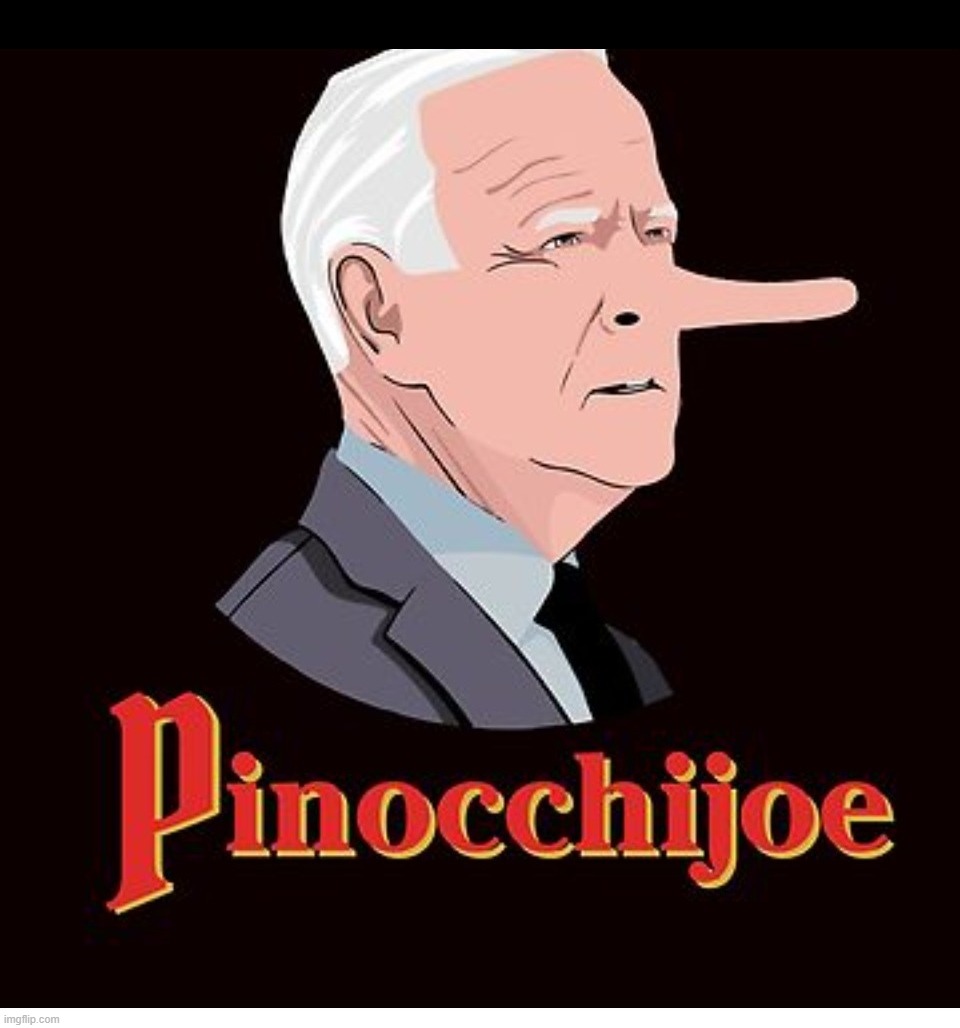 PinocchiJoe | image tagged in pinocchio,pinocchijoe,liar liar my teacher says,liar liar pants on fire,creepy joe biden | made w/ Imgflip meme maker