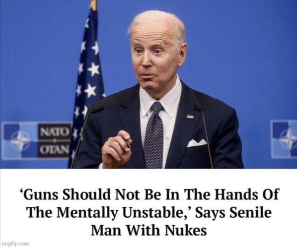 Senile Joe | image tagged in nukes,guns,nuclear war,nuclear codes,2a,second amendment | made w/ Imgflip meme maker