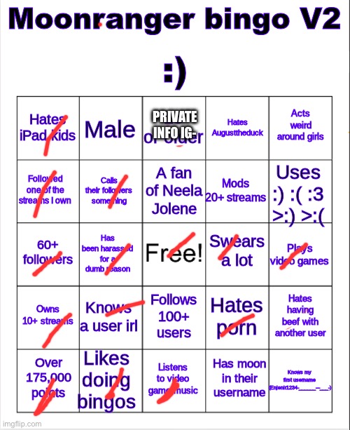 PRIVATE INFO IG- | image tagged in moonranger bingo v2 | made w/ Imgflip meme maker