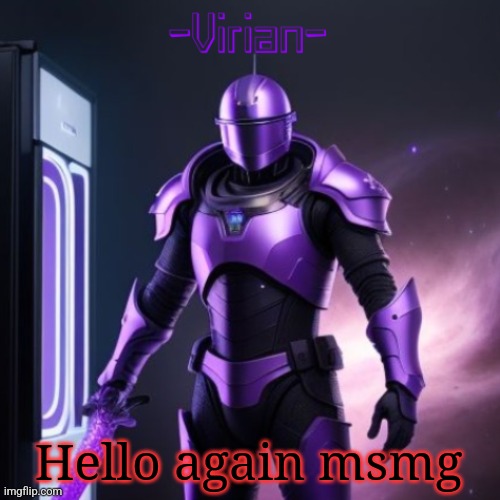 Sigh | Hello again msmg | image tagged in virian 2 | made w/ Imgflip meme maker