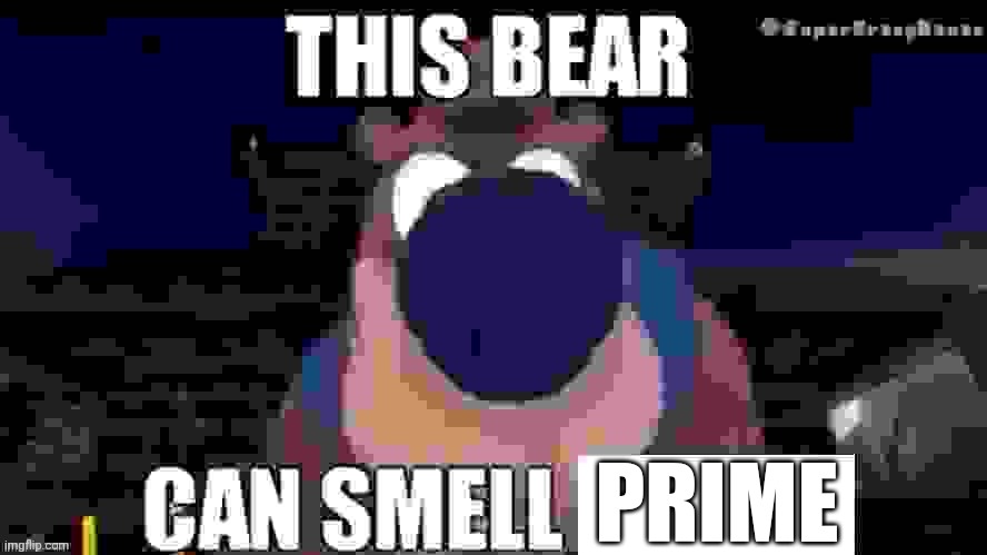 This bear can smell X | PRIME | image tagged in this bear can smell x | made w/ Imgflip meme maker