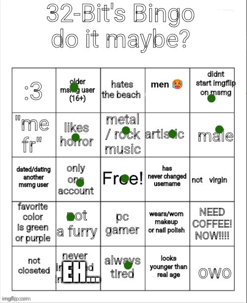 32's Bingo | EH... | image tagged in 32's bingo | made w/ Imgflip meme maker