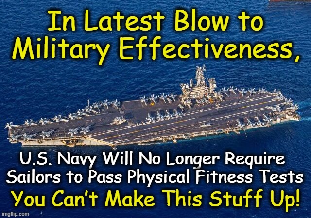 Only Requirement Today is a PULSE . . . | image tagged in politics,wth,no standards,recruitment,professionals have standards,navy | made w/ Imgflip meme maker
