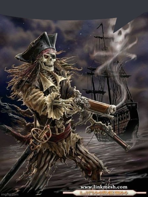 Pirate Skeleton | image tagged in pirate skeleton | made w/ Imgflip meme maker