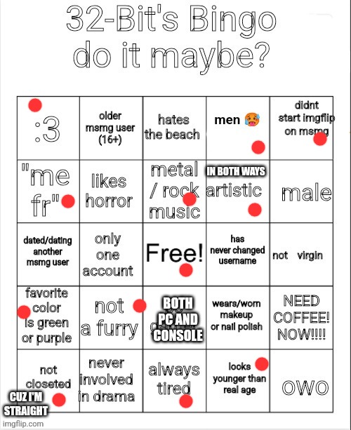 32's Bingo | IN BOTH WAYS; BOTH PC AND CONSOLE; CUZ I'M STRAIGHT | image tagged in 32's bingo | made w/ Imgflip meme maker