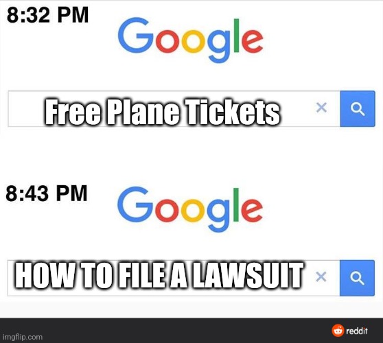Uh Oh | Free Plane Tickets; HOW TO FILE A LAWSUIT | image tagged in 8 32 google search | made w/ Imgflip meme maker