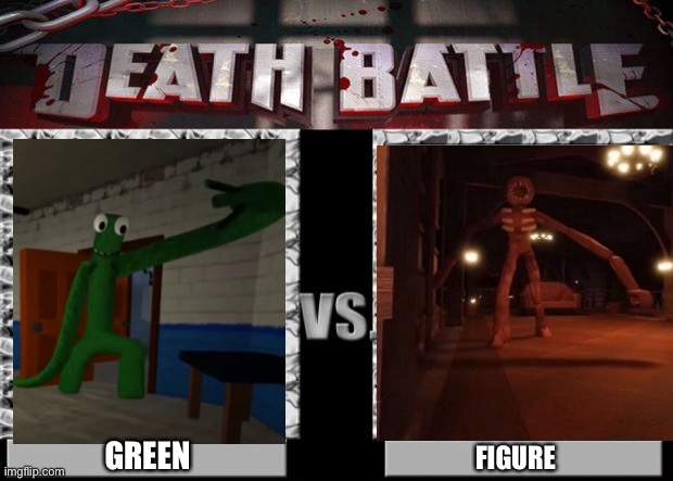 death battle | GREEN; FIGURE | image tagged in death battle | made w/ Imgflip meme maker