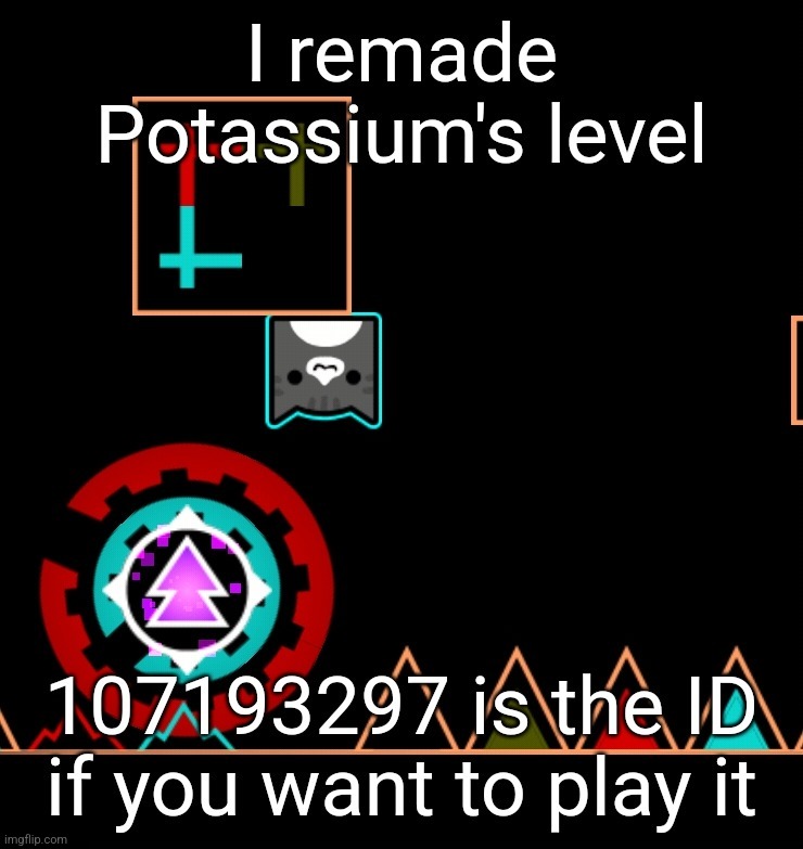 I posted this in the GD stream | made w/ Imgflip meme maker