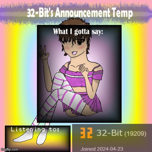 32-Bit's Announcement Template | image tagged in 32-bit's announcement template | made w/ Imgflip meme maker