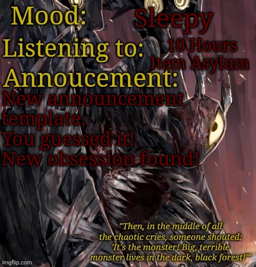 Yey | Sleepy; 10 Hours Item Asylum; New announcement template. You guessed it! New obsession found! | image tagged in aussie's apocalypse bird announcement | made w/ Imgflip meme maker