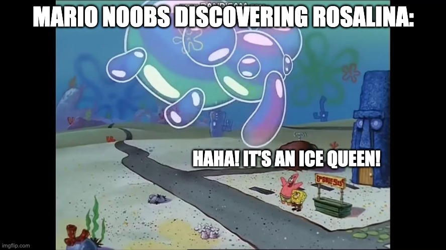 I know someone who thought that, lol | MARIO NOOBS DISCOVERING ROSALINA:; HAHA! IT'S AN ICE QUEEN! | image tagged in it's a giraffe,rosalina,mario,super mario | made w/ Imgflip meme maker