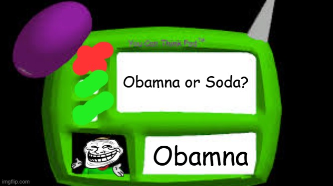 Baldi Can you think pad | Obamna or Soda? Obamna | image tagged in baldi can you think pad | made w/ Imgflip meme maker