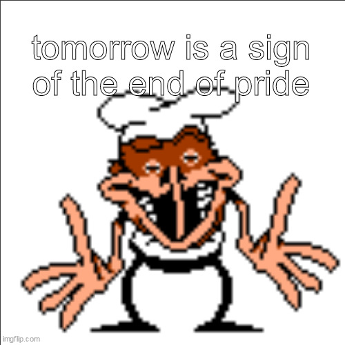... month. | tomorrow is a sign of the end of pride | image tagged in greg shrugging | made w/ Imgflip meme maker