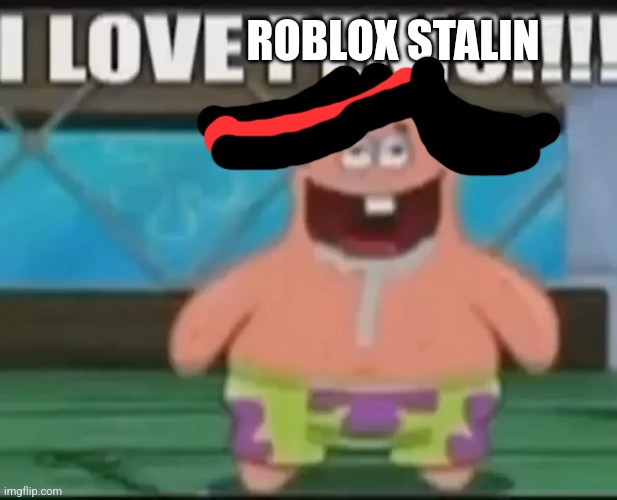 Claire x Roblox Stalin | ROBLOX STALIN | image tagged in dumbass gay star | made w/ Imgflip meme maker