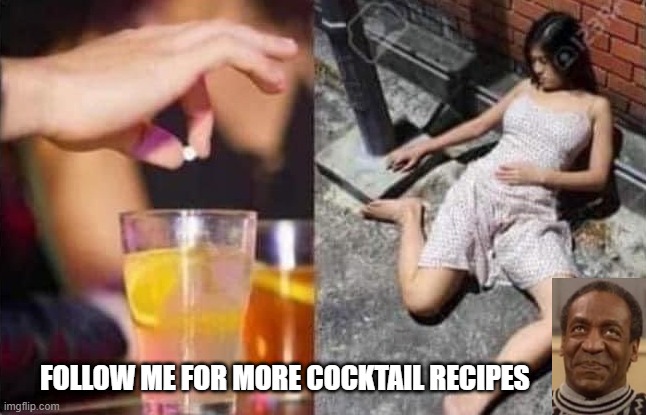 Drink Up | FOLLOW ME FOR MORE COCKTAIL RECIPES | image tagged in dark humor | made w/ Imgflip meme maker