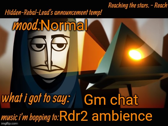 Hey | Normal; Gm chat; Rdr2 ambience | image tagged in hidden-rebal-leads announcement temp,memes,funny,sammy,gm | made w/ Imgflip meme maker