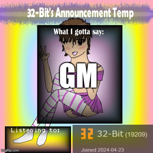 ㅤ | GM | image tagged in 32-bit's announcement template | made w/ Imgflip meme maker