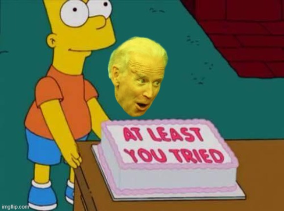 You'd think Matt Groening could've have predicted this one | image tagged in biden simpsons you tried meme | made w/ Imgflip meme maker