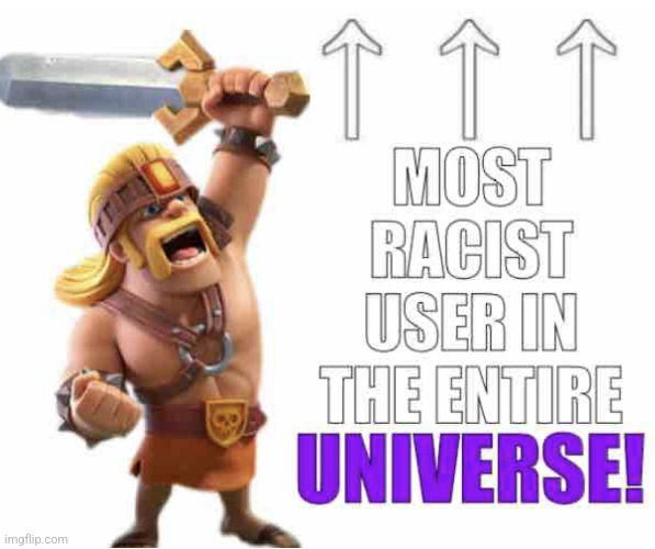 Most racist user ever DX remastered | image tagged in most racist user ever dx remastered | made w/ Imgflip meme maker