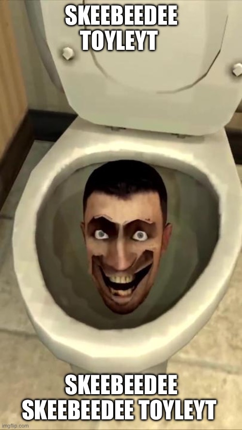 Skibidi toilet | SKEEBEEDEE TOYLEYT; SKEEBEEDEE SKEEBEEDEE TOYLEYT | image tagged in skibidi toilet | made w/ Imgflip meme maker