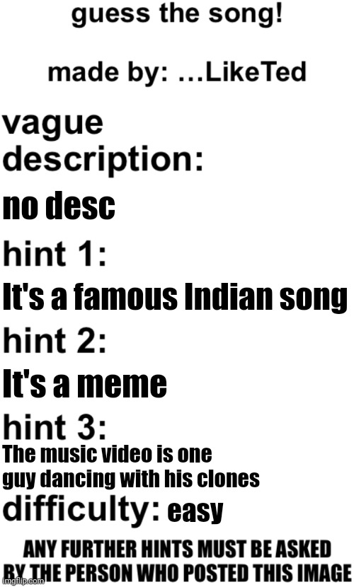 guess the song! | no desc; It's a famous Indian song; It's a meme; The music video is one guy dancing with his clones; easy | made w/ Imgflip meme maker