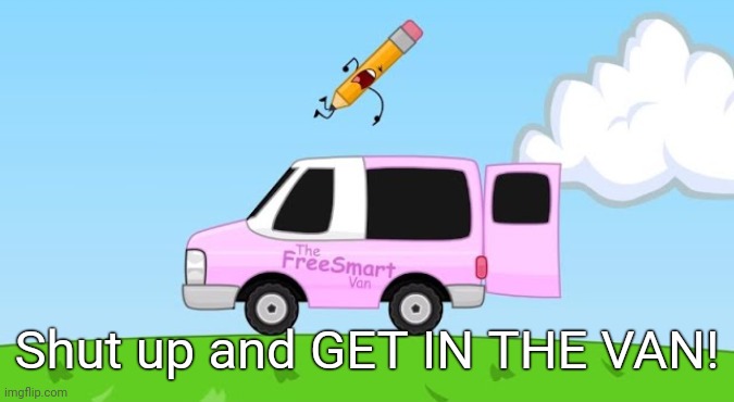 Get in the van pencil Blank Meme Template