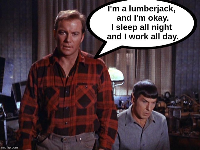 The Lumberjack Song | image tagged in star trek,monty python | made w/ Imgflip meme maker