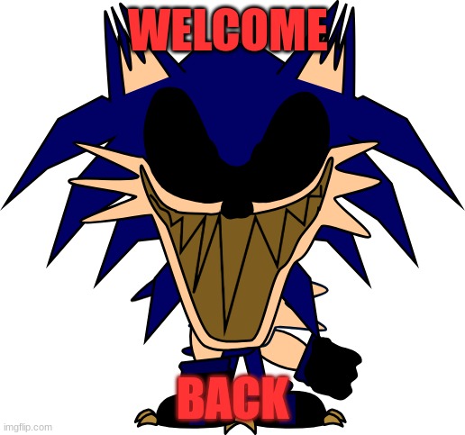he has upgraded | WELCOME; BACK | made w/ Imgflip meme maker
