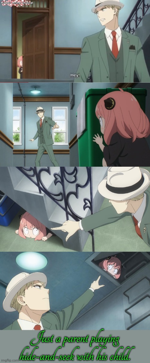 It's 10 o'clock; do you know where your children are? | Just a parent playing hide-and-seek with his child. | image tagged in spy x family,anime girl hiding from terminator,wholesome protector,feel good | made w/ Imgflip meme maker