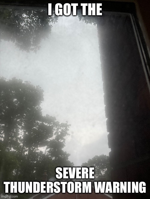 It ends at 7 (not bedtime) tho | I GOT THE; SEVERE THUNDERSTORM WARNING | made w/ Imgflip meme maker