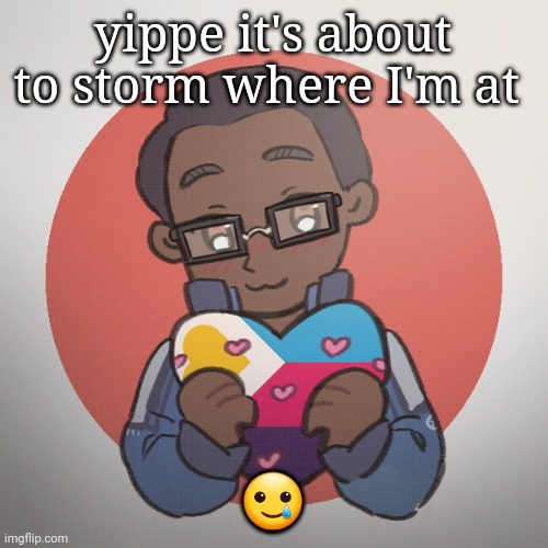 zari.'s picrew 2 | yippe it's about to storm where I'm at; 🥲 | image tagged in zari 's picrew 2 | made w/ Imgflip meme maker