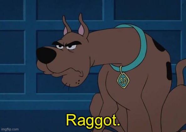 Raggot | Raggot. | image tagged in raggot | made w/ Imgflip meme maker