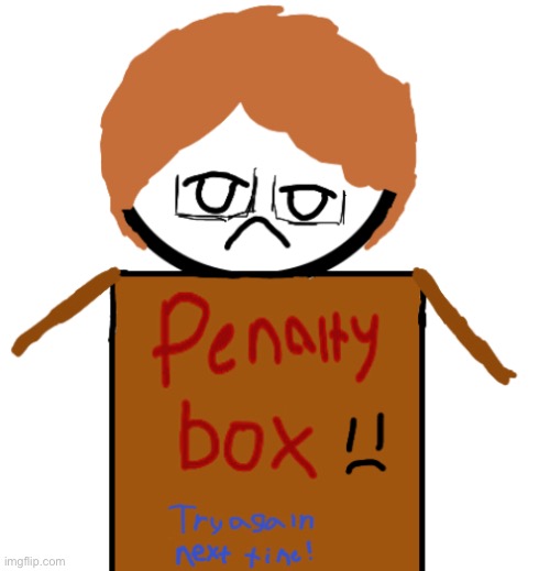 @chaws PENALTY BOX | made w/ Imgflip meme maker