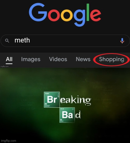 hold up | meth | image tagged in google shopping,breaking bad title logo,meth,breaking bad,funny,google | made w/ Imgflip meme maker