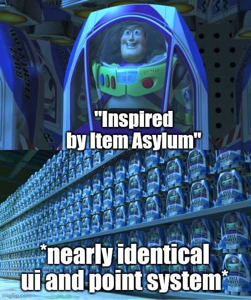 Buzz lightyear clones | "Inspired by Item Asylum"; *nearly identical ui and point system* | image tagged in buzz lightyear clones | made w/ Imgflip meme maker