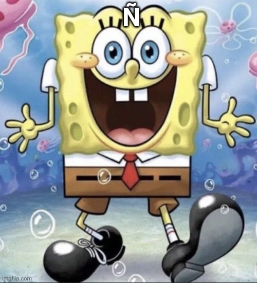 spongebob | Ñ | image tagged in spongebob | made w/ Imgflip meme maker