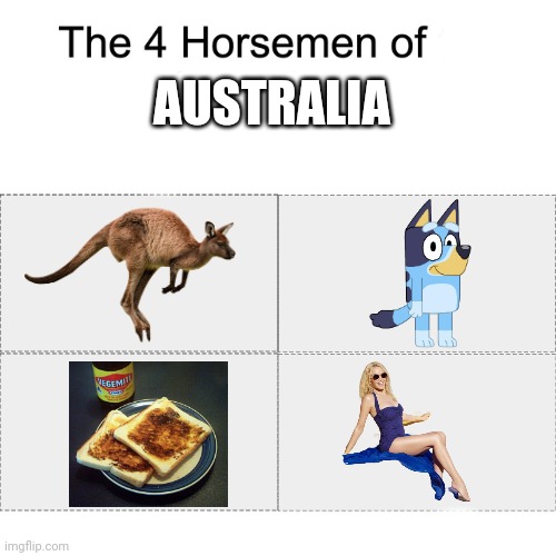 Inspired by the Texas meme made by CrimsonShadowEmerald98 | AUSTRALIA | image tagged in four horsemen,memes,australia,bluey,kangaroo,vegemite | made w/ Imgflip meme maker
